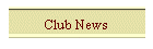 Club News